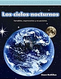 Los Cielos Nocturnos: Variables, Expresiones Y Ecuaciones (Paperback)