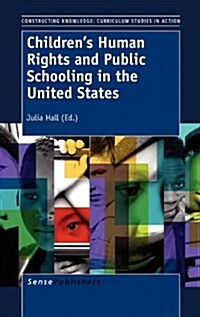 Childrens Human Rights and Public Schooling in the United States (Hardcover)