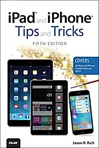 iPad and iPhone Tips and Tricks (Covers Ipads and Iphones Running Ios9) (Paperback, 5)