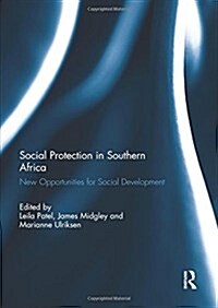 Social Protection in Southern Africa : New Opportunities for Social Development (Paperback)