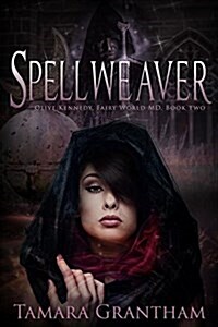 Spellweaver: Olive Kennedy, Fairy World M.D. Book Two (Paperback)