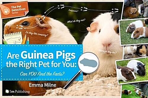 Are Guinea Pigs the Right Pet for You: Can You Find the Facts? (Paperback)