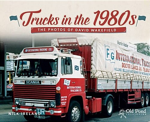 Trucks in the 1980s : The Photos of David Wakefield (Hardcover)