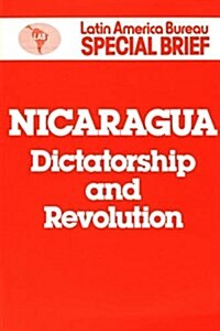 Nicaragua: Dictatorship and Revolution (Paperback)