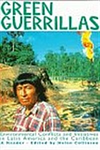 Green Guerrillas : Environmental Conflicts and Initiatives in Latin America and the Caribbean (Paperback)