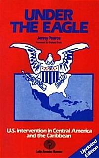 Under The Eagle 2nd Edition : United States Intervention in Central America and the Caribbean (Paperback, 2 ed)