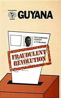 Guyana: Fraudulent Revolution (Paperback)