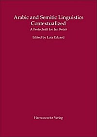 Arabic and Semitic Linguistics Contextualized: A Festschrift for Jan Retso (Hardcover)