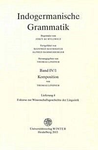 Indogermanische Grammatik / Band IV: Wortbildungslehre (Derivationsmorphologie) / Teil 1: Komposition / Fasc. 4: [Lieferung 4] (Paperback)