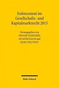 Enforcement Im Gesellschafts- Und Kapitalmarktrecht 2015: Funftes Deutsch-Osterreichisch-Schweizerisches Symposium (Paperback)