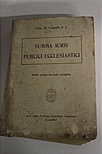 Summa Iuris Publici Ecclesiastici: Ad Norman Codicis Iuris Canonici Et Recentiorum S. Sedis Documentorum Concinnata (Paperback, 6)