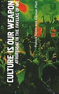 Culture is Our Weapon : AfroReggae in the Favelas of Rio (Paperback)