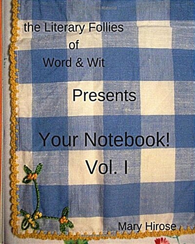 Your Notebook! Vol. I: Journal, Idea Book, Notebook, Diary, Planner (Paperback)