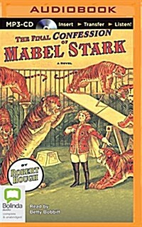The Final Confession of Mabel Stark (MP3, Unabridged)