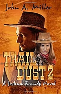 Trail Dust 2 {A Joshua Brandt novel} (Paperback)