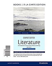 Literature: An Introduction to Fiction, Poetry, Drama, and Writing, Compact Edition, Books a la Carte (Loose Leaf, 8)