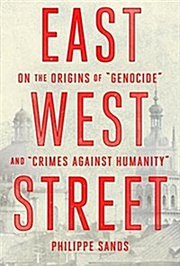 East West Street: On the Origins of genocide and crimes Against Humanity (Hardcover, Deckle Edge)