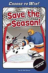 Save the Season: A Choose Your Path Hockey Book (Paperback)