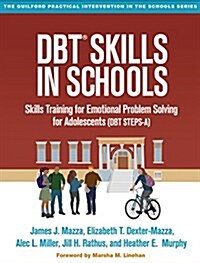 Dbt Skills in Schools: Skills Training for Emotional Problem Solving for Adolescents (Dbt Steps-A) (Paperback)