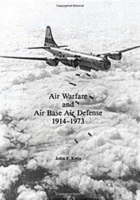 Air Warfare and Air Base Air Defense: 1914-1973 (Paperback)