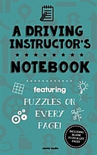 A Driving Instructors Notebook: Featuring 100 Puzzles (Paperback)