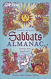 Llewellyns 2017 Sabbats Almanac: Samhain 2016 to Mabon 2017 (Paperback)