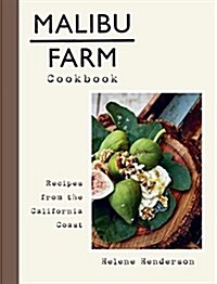 Malibu Farm Cookbook: Recipes from the California Coast (Hardcover)