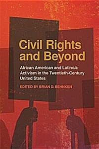 Civil Rights and Beyond: African American and Latino/A Activism in the Twentieth-Century United States (Paperback)