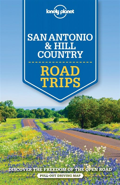 Lonely Planet San Antonio, Austin & Texas Backcountry Road Trips 1 (Paperback)