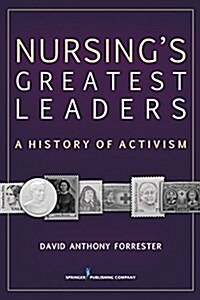Nursings Greatest Leaders: A History of Activism (Paperback)