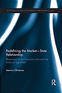 Redefining the Market-State Relationship : Responses to the Financial Crisis and the Future of Regulation (Paperback)