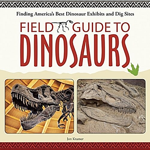 Dinosaur Destinations: Finding Americas Best Dinosaur Dig Sites, Museums and Exhibits (Paperback)