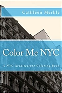 Color Me NYC: A NYC Building Coloring Book (Paperback)