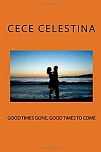 Good Times Gone, Good Times to Come (Paperback)