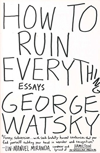 How to Ruin Everything: Essays (Paperback)