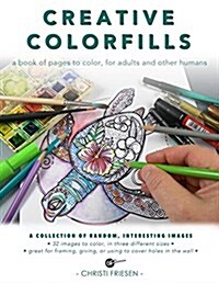 Creative Colorfills: A Collection of Random, Interesting Images (Paperback)