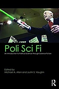 Poli Sci Fi : An Introduction to Political Science Through Science Fiction (Paperback)