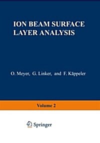 Ion Beam Surface Layer Analysis: Volume 2 (Paperback, Softcover Repri)