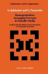 Homogenisation: Averaging Processes in Periodic Media: Mathematical Problems in the Mechanics of Composite Materials (Paperback, Softcover Repri)