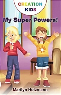 Creation Kids: My Super Powers! (Paperback)