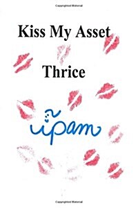 Kiss My Asset: Thrice (Paperback)