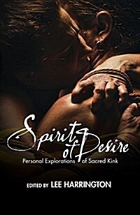 Spirit of Desire: Personal Explorations of Sacred Kink (Paperback, 2)