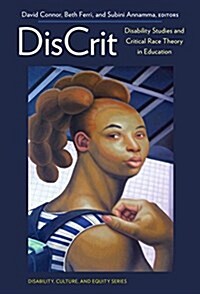 Discrit--Disability Studies and Critical Race Theory in Education (Paperback)