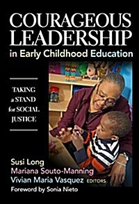 Courageous Leadership in Early Childhood Education: Taking a Stand for Social Justice (Paperback)