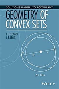 Solutions Manual to Accompany Geometry of Convex Sets (Paperback)