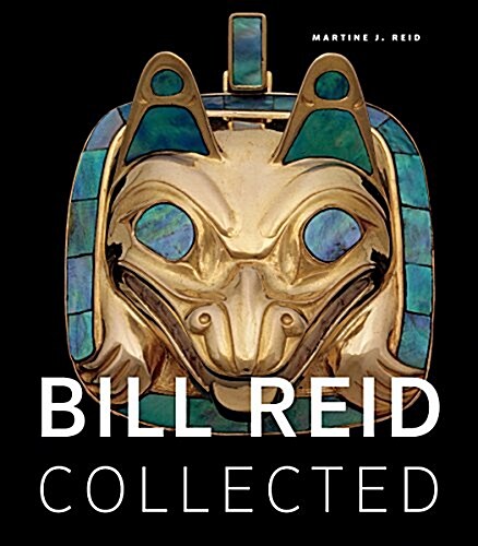 Bill Reid Collected (Paperback)