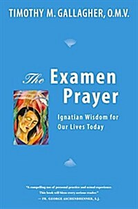 The Examen Prayer: Ignatian Wisdom for Our Lives Today (Audio CD)