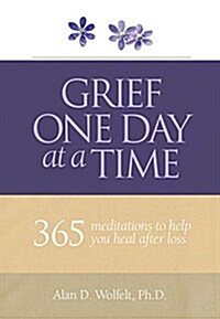 Grief One Day at a Time: 365 Meditations to Help You Heal After Loss (Paperback)