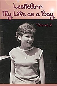 Leslieann: My Life as a Boy: Volume 2 (Paperback)