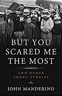 But You Scared Me the Most: And Other Short Stories (Paperback)